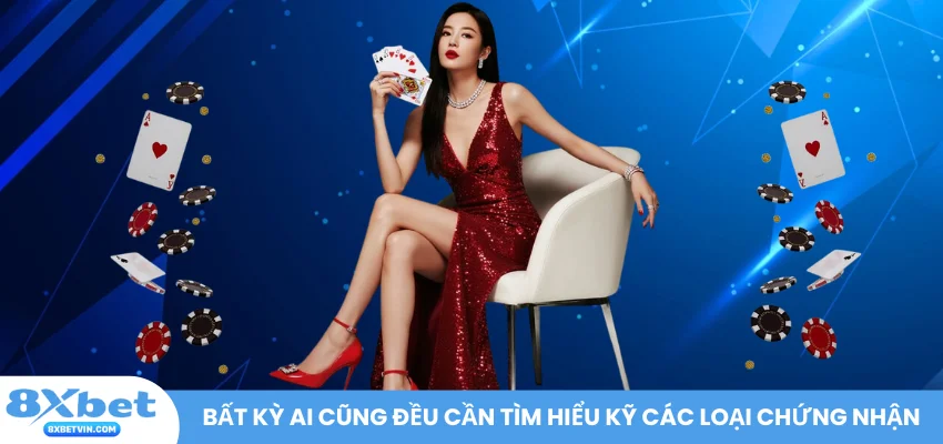 Bất kỳ ai cũng đều cần tìm hiểu kỹ các loại chứng nhận